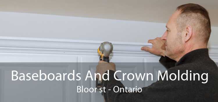Baseboards And Crown Molding Bloor st - Ontario