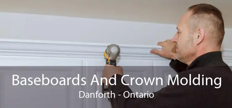 Baseboards And Crown Molding Danforth - Ontario
