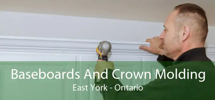 Baseboards And Crown Molding East York - Ontario