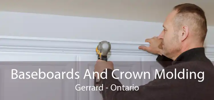 Baseboards And Crown Molding Gerrard - Ontario
