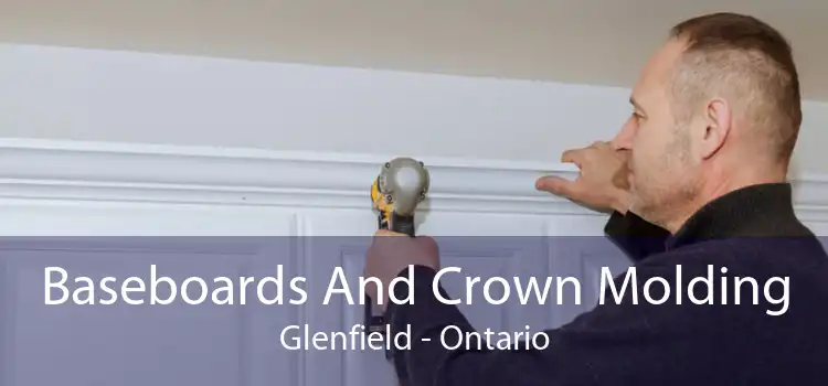 Baseboards And Crown Molding Glenfield - Ontario