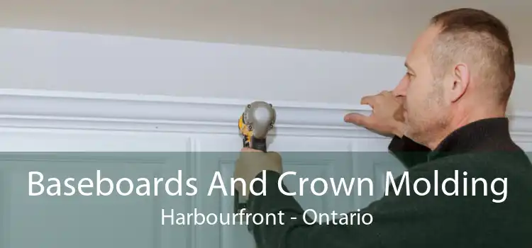 Baseboards And Crown Molding Harbourfront - Ontario