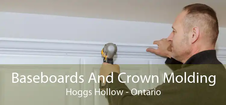 Baseboards And Crown Molding Hoggs Hollow - Ontario
