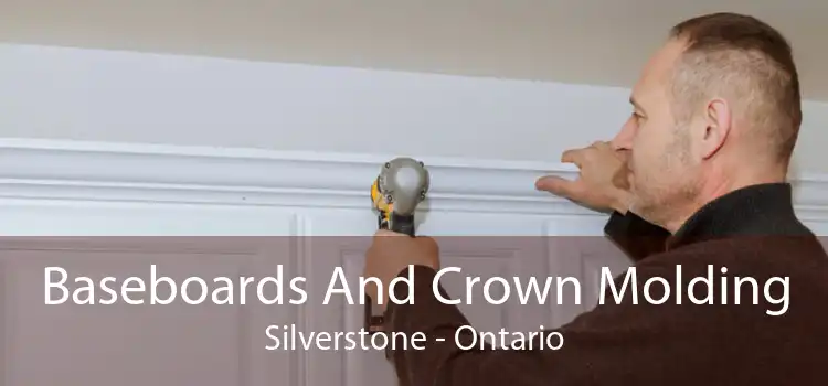 Baseboards And Crown Molding Silverstone - Ontario