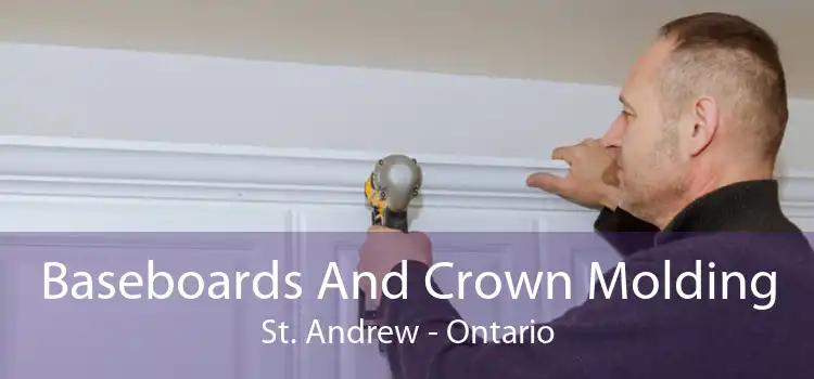 Baseboards And Crown Molding St. Andrew - Ontario