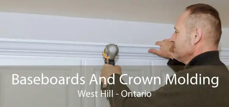Baseboards And Crown Molding West Hill - Ontario