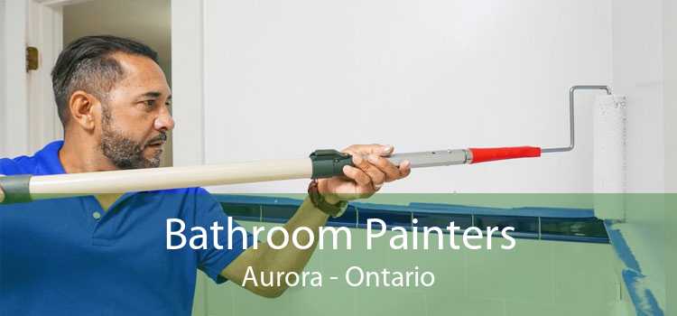 Bathroom Painters Aurora - Ontario