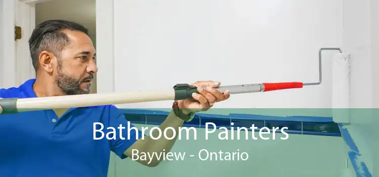 Bathroom Painters Bayview - Ontario