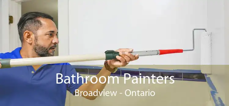 Bathroom Painters Broadview - Ontario