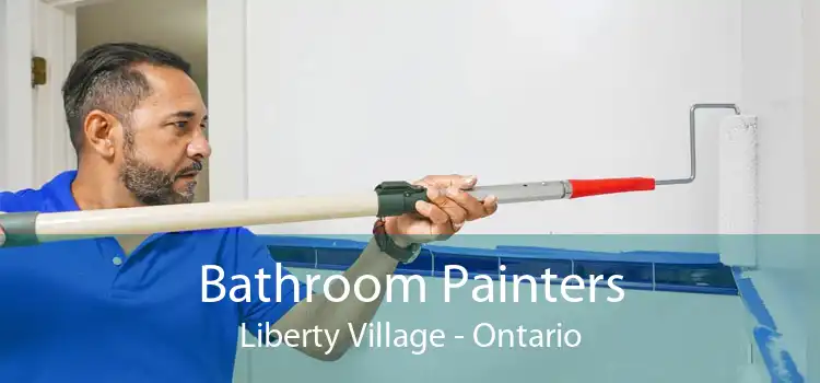 Bathroom Painters Liberty Village - Ontario