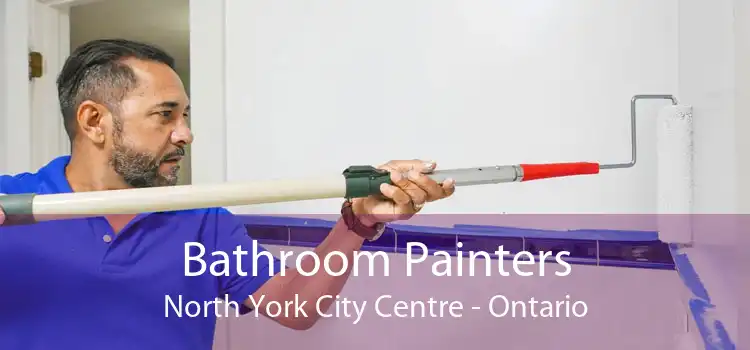 Bathroom Painters North York City Centre - Ontario