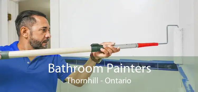 Bathroom Painters Thornhill - Ontario