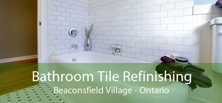 Bathroom Tile Refinishing Beaconsfield Village - Ontario