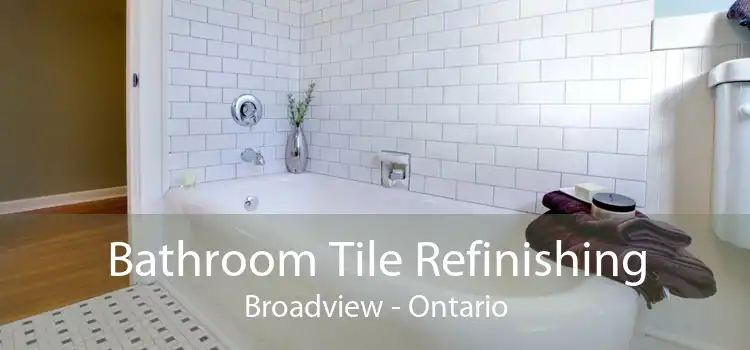 Bathroom Tile Refinishing Broadview - Ontario