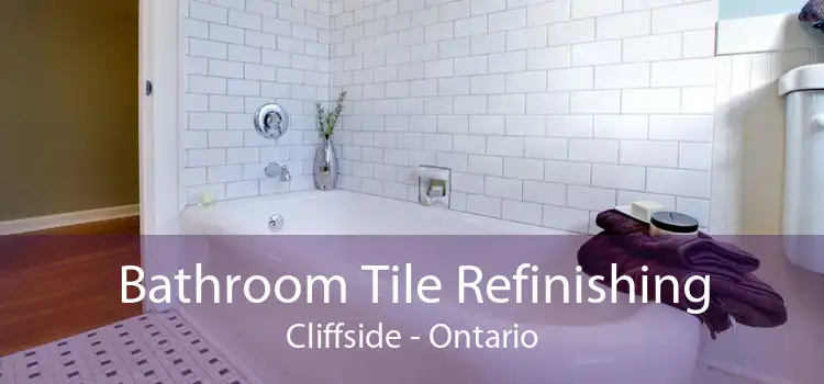 Bathroom Tile Refinishing Cliffside - Ontario
