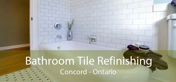 Bathroom Tile Refinishing Concord - Ontario