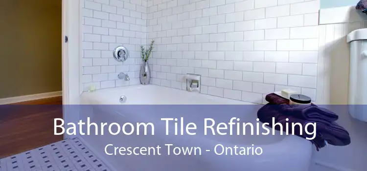 Bathroom Tile Refinishing Crescent Town - Ontario
