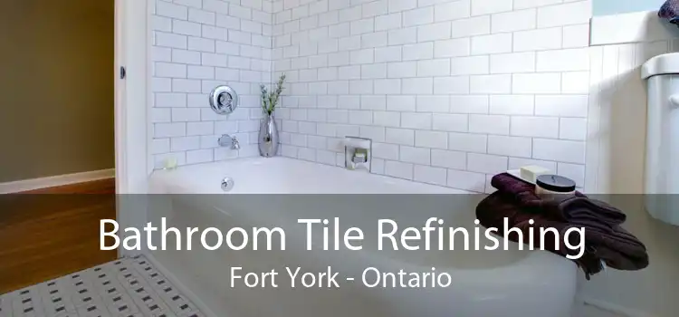 Bathroom Tile Refinishing Fort York - Ontario