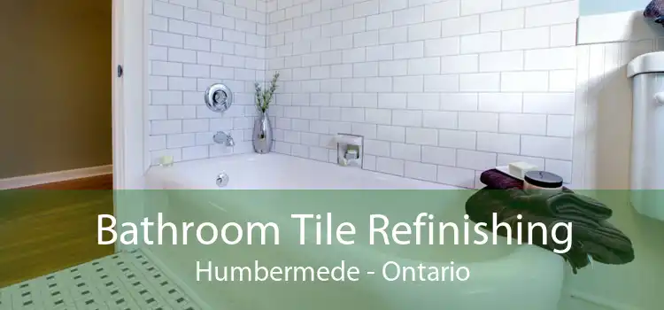 Bathroom Tile Refinishing Humbermede - Ontario