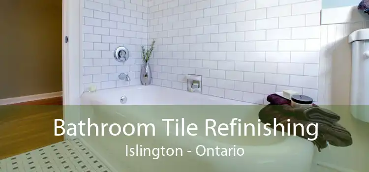 Bathroom Tile Refinishing Islington - Ontario