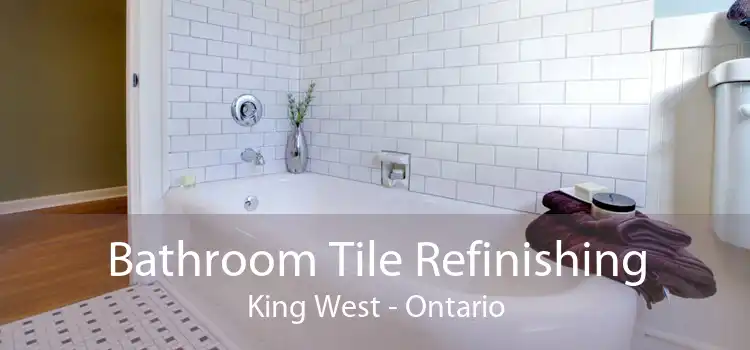 Bathroom Tile Refinishing King West - Ontario