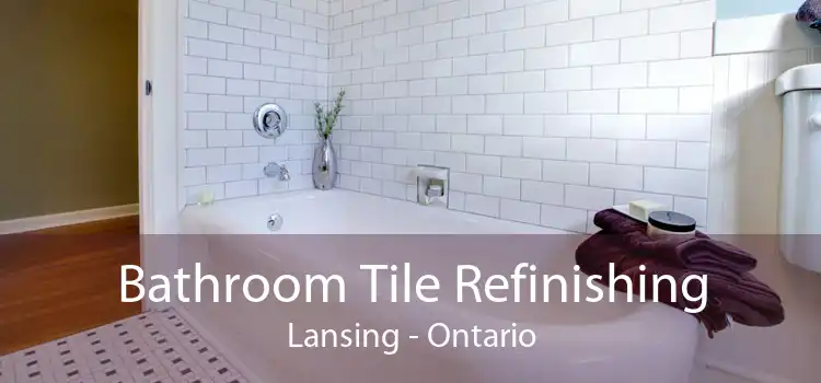 Bathroom Tile Refinishing Lansing - Ontario