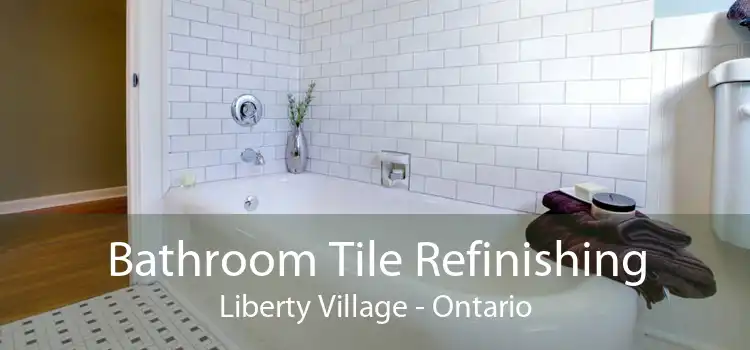 Bathroom Tile Refinishing Liberty Village - Ontario