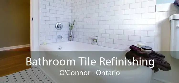 Bathroom Tile Refinishing O'Connor - Ontario
