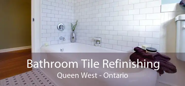 Bathroom Tile Refinishing Queen West - Ontario
