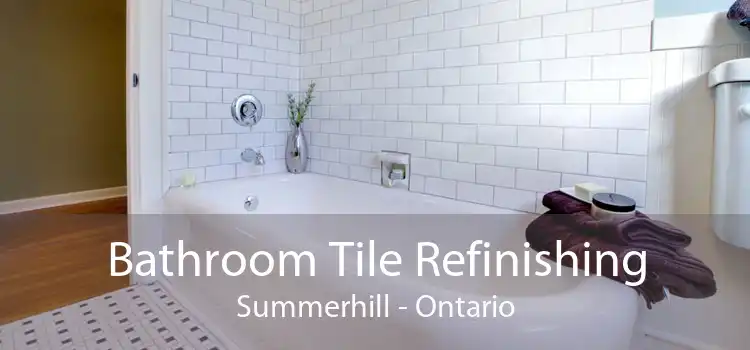 Bathroom Tile Refinishing Summerhill - Ontario