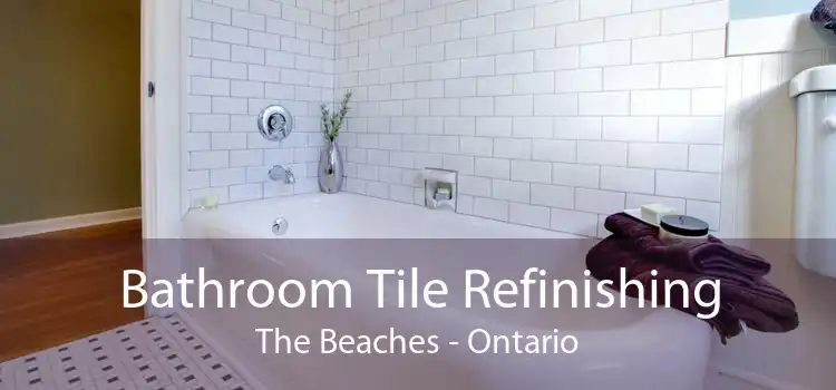 Bathroom Tile Refinishing The Beaches - Ontario