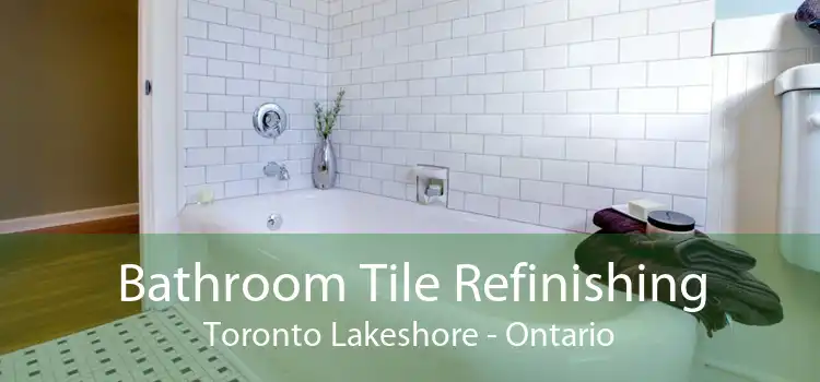 Bathroom Tile Refinishing Toronto Lakeshore - Ontario