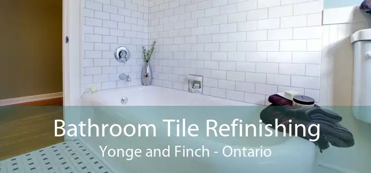 Bathroom Tile Refinishing Yonge and Finch - Ontario