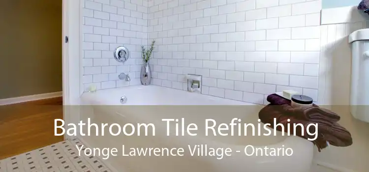 Bathroom Tile Refinishing Yonge Lawrence Village - Ontario