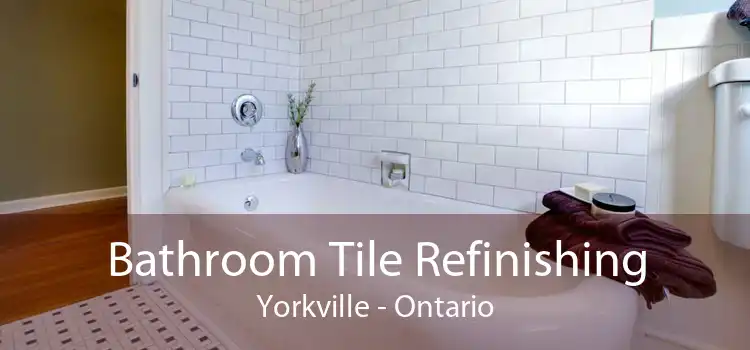 Bathroom Tile Refinishing Yorkville - Ontario