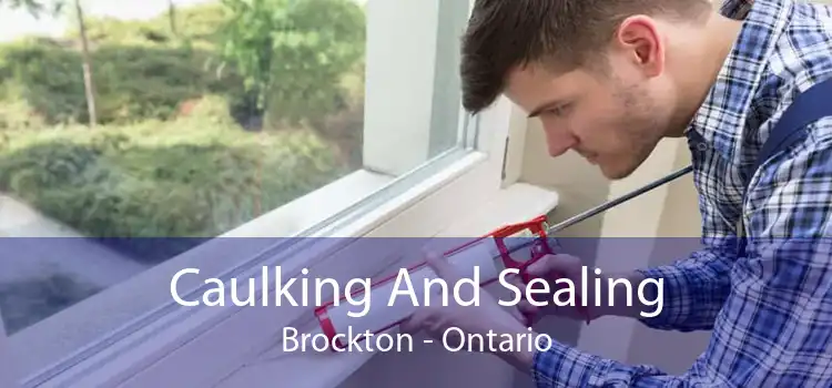 Caulking And Sealing Brockton - Ontario