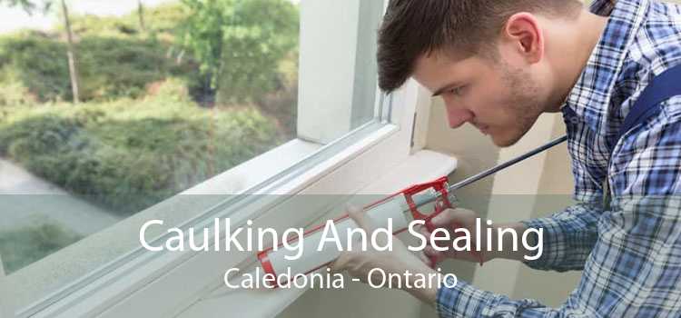 Caulking And Sealing Caledonia - Ontario