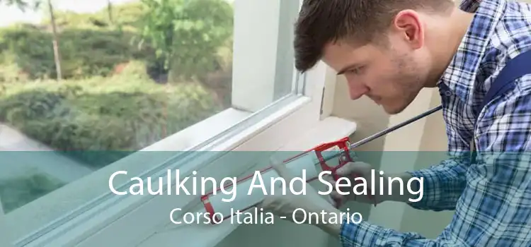 Caulking And Sealing Corso Italia - Ontario