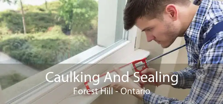 Caulking And Sealing Forest Hill - Ontario