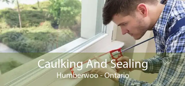 Caulking And Sealing Humberwoo - Ontario
