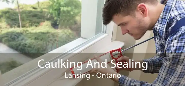 Caulking And Sealing Lansing - Ontario