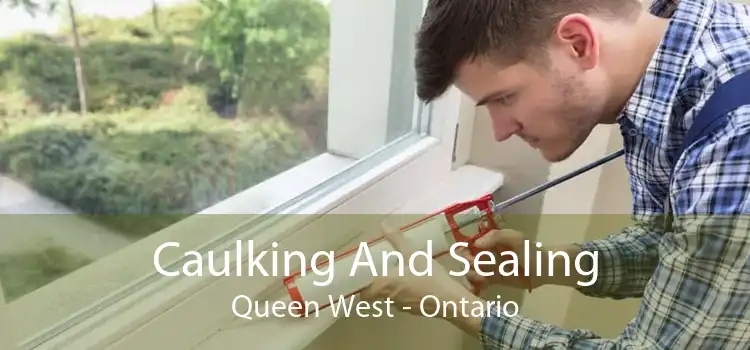 Caulking And Sealing Queen West - Ontario