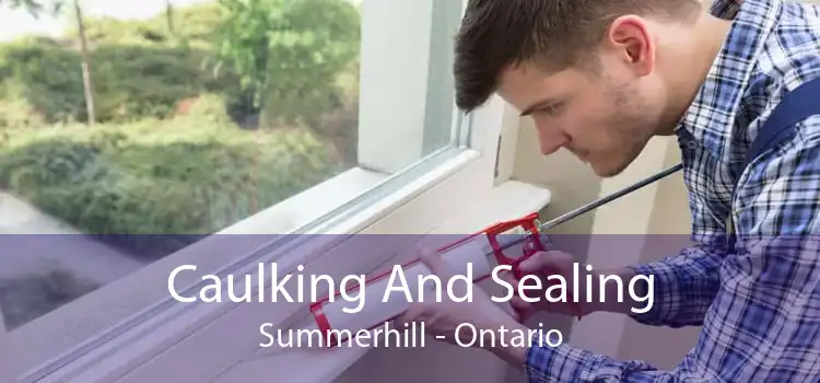 Caulking And Sealing Summerhill - Ontario