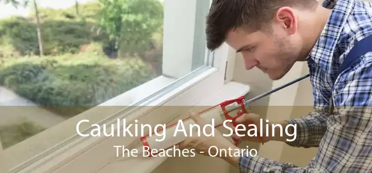 Caulking And Sealing The Beaches - Ontario