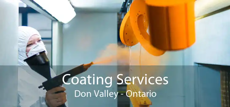 Coating Services Don Valley - Ontario