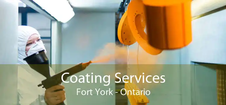 Coating Services Fort York - Ontario
