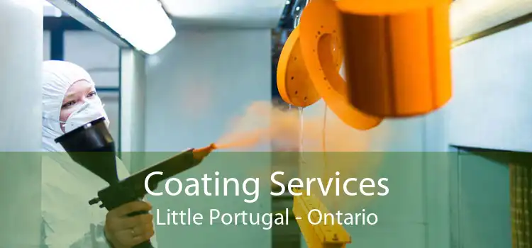 Coating Services Little Portugal - Ontario