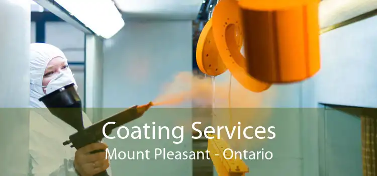 Coating Services Mount Pleasant - Ontario