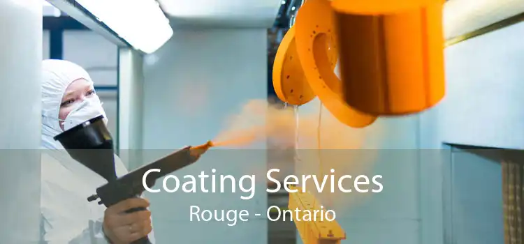 Coating Services Rouge - Ontario