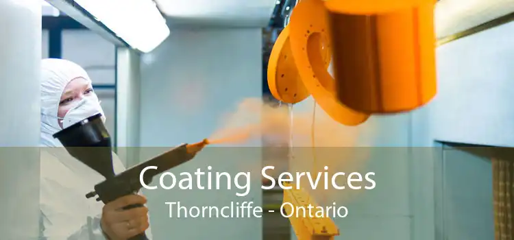 Coating Services Thorncliffe - Ontario
